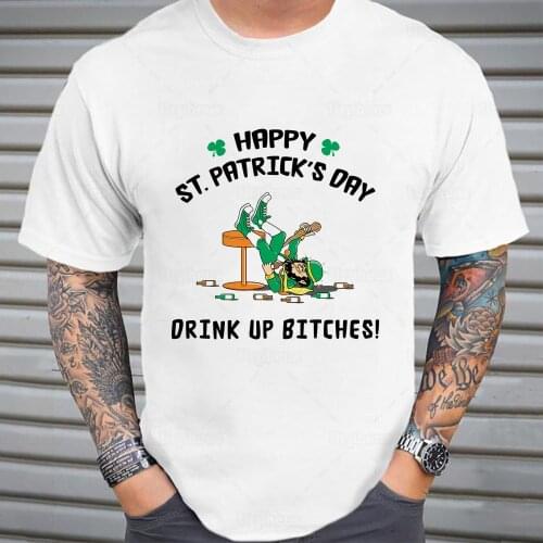 100% Cotton Happy St. Patricks Day T Shirt Drink Up Bitches Bad and Boozy Funny Tshirt