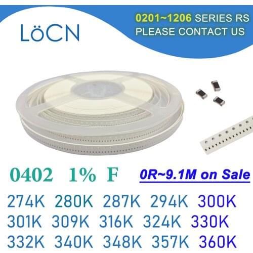 0402 1% 10000PCS SMD Resistor F 274K 280K 287K 294K 300K 301K 309K 316K 324K 330K 332K 340K 348K 357K 360K 1005 OHM