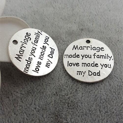 High Quality 20 Pieces/Lot Diameter 25mm Marriage made you family Love made you my Dad Family Dad Charm Pendant