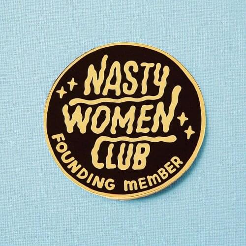 Nasty Women Club Founding Enamel Brooch Pin Backpack Hat Bag Collar Lapel Pins Badges Women Mens Fashion Jewelry Accessories