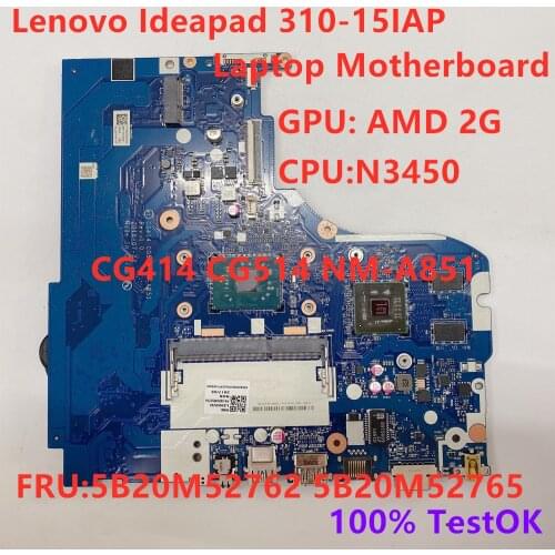 Lenovo ideapad 310-15IAP Motherboard CG414 CG514 CPU: N3450 GPU:AMD 2G DDR3 NM-A851 FRU 5B20M52762 5B20M52765 100% Test OK