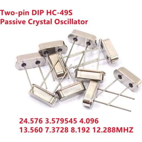 10pcs Two-pin DIP HC-49S Passive Crystal Oscillator 24.576 3.579545 4.096 13.560 7.3728 8.192 12.288MHZ