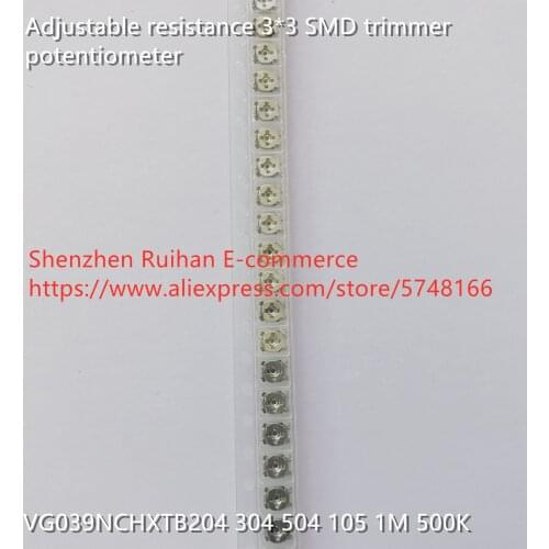 Original new 100% adjustable resistance 3*3 SMD trimmer potentiometer VG039NCHXTB204 304 504 105 1M 500K (SWITCH)