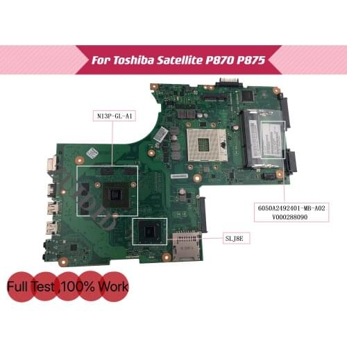 V000288090 For Toshiba Satellite P870 P875 NoteBook PC Laptop Motherboard 6050A2492401-MB-A01 with N13P-GL-A1 SLJ8E Mainboard