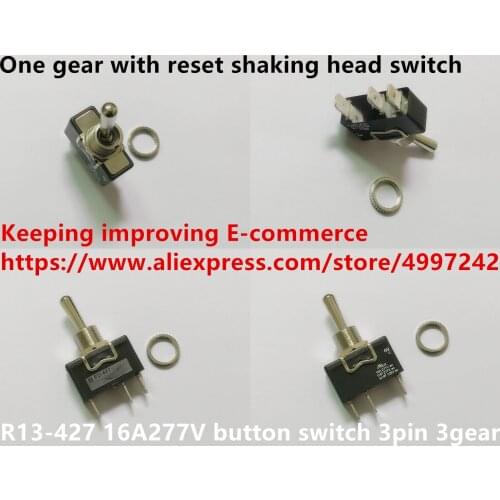 Original new 100% R13-427 button switch 3pin 3gear one gear with reset shaking head switch 16A277V