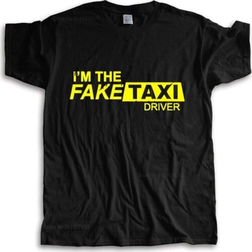 New arrived men t-shirt summer Faketaxi TShirt I'M The Fake Taxi Driver Inspired Design T-Shirt male cotton teeshirt bigger size