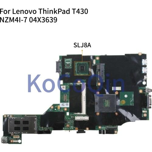 KoCoQin Laptop motherboard For Lenovo ThinkPad T430 Mainboard NZM4I-7 04W6625 04X3639 SLJ8A