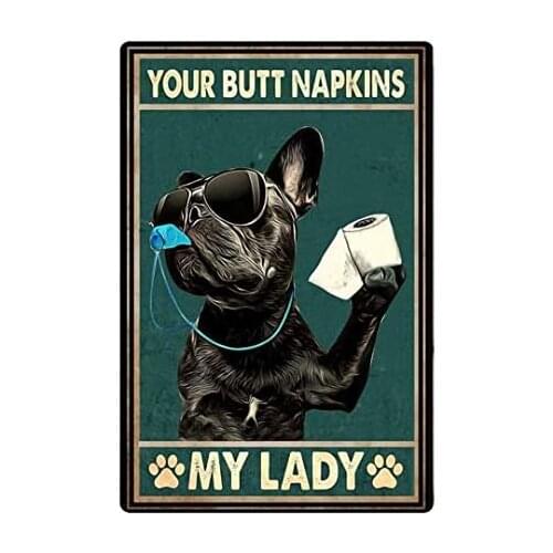 Black French Bulldog Your Butt Napkins My Lady Retro Metal Tin Sign Decoration Poster Cafe Bar Shop Home Wall Plaque Decoration