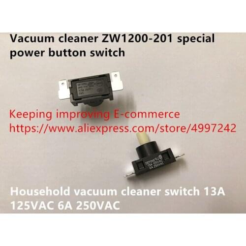Original new 100% vacuum cleaner ZW1200-201 special power button switch household vacuum cleaner switch 13A 125VAC 6A 250VAC