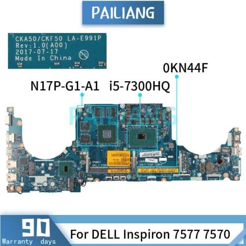 Mainboard For DELL Inspiron 7577 7570 i5-7300HQ Laptop motherboard CN-0KN44F 0KN44F LA-E991P SR32S N17P-G1-A1 DDR4 Tested OK