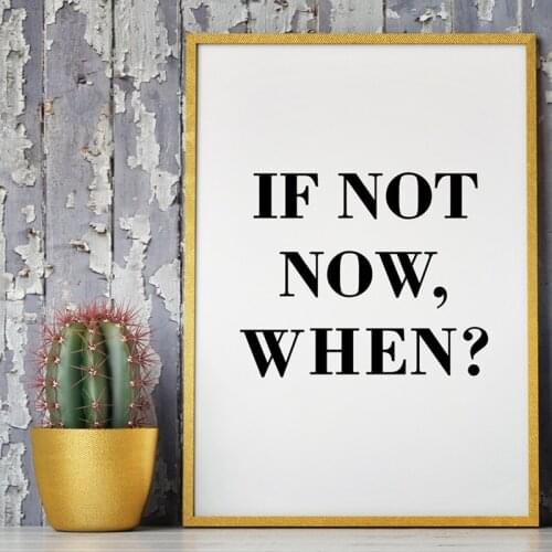 IF NOT NOW , WHEN Inspirational Quote Canvas Art Print Painting Poster Home Decor For Living Room Bedroom