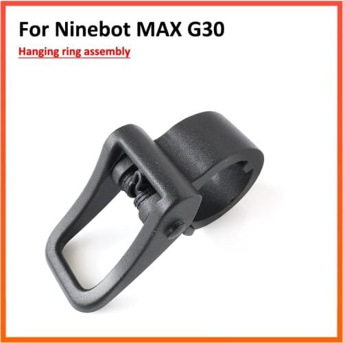 Original Hanging Ring Assembly for Ninebot MAX G30 G30D Skateboard Electric Scooter KickScooter Hanger Hook Parts