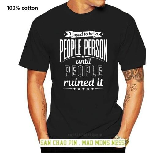 I Used to Be a People Person T-Shirt Funny Sarcasm Humor Friends Mens Tee Shirt