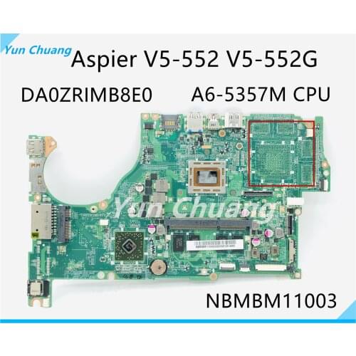 NBMBM11003 DA0ZRIMB8E0 For Acer Aspire V5-552 V5-552G Laptop Motherboard DA0ZRIMB8E0 A6-5357M CPU 4GB DDR3 memory onboard