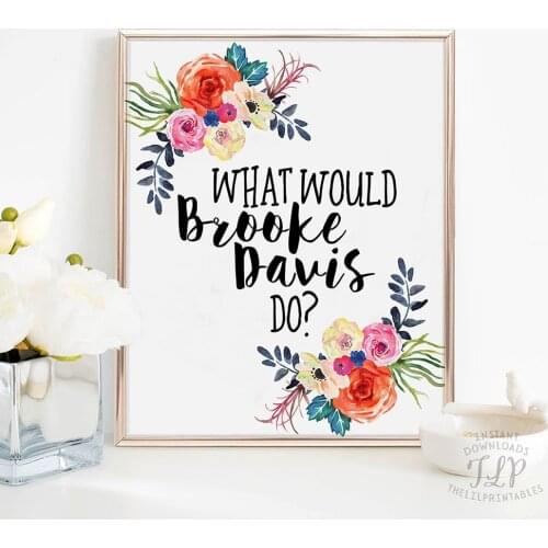 What Would Brooke Davis Do Printable Prints Tv Show Series One Tree Hill Canvas Painting Poster Karens Cafe Fan Gift