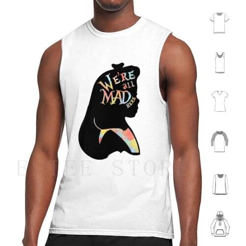 We'Re All Mad Here Tank Tops Vest Cotton Alice In Mad Were All Mad Here