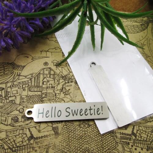 20pcs--"Hello Sweetie!"stainless steel charms DIY Charms for necklace bracelets