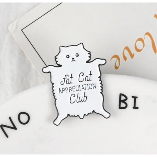 Cartoon Cute White Lying Down Fat Cat Enamel pin 'Fat Cat APPRECIATION CLUB' Badge Brooch Man Women kids Gift Jewelry for Friend