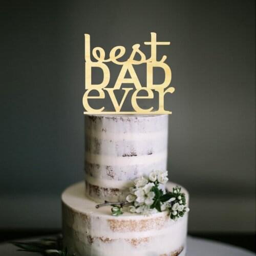 Fathers Day Cake Topper - Best Dad Ever! Laser cut wood or acrylic Fathers Day decoration for your Fathers Day Party
