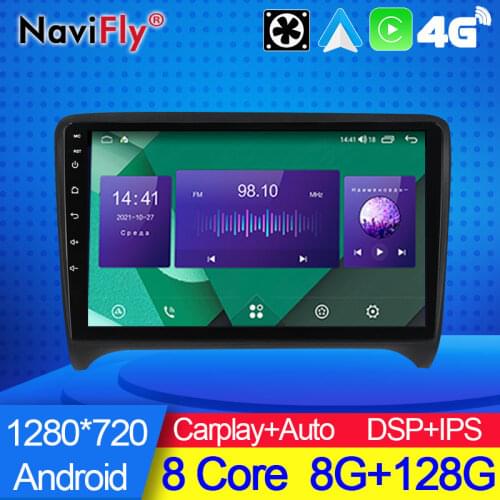 NaviFly 6GB+128GB 8 Core QLED 1280*720 Carplay 4G LTE Android 10.0 Car Navigation GPS Radio Player For Audi TT MK2 8J 2006 2012