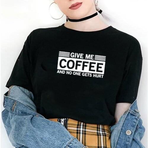 Give Me Coffee Printed Tee Shirt Femme Summer Short Sleeve O-neck T Shirts for Women Cotton Loose Black White T Shirt Women