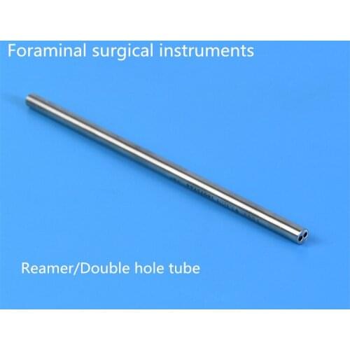 Foraminal surgical instruments Foraminal double hole dilation tube Double hole pencil tip expansion tube Reamer