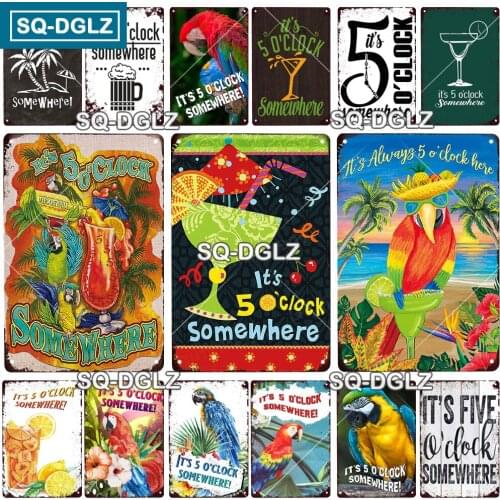 [SQ-DGLZ] Its 5 O'clock Somewhere Cocktail Metal Sign Vintage Plaque Tin Sign Plate Wall Decor For Bar Club Decoration Poster