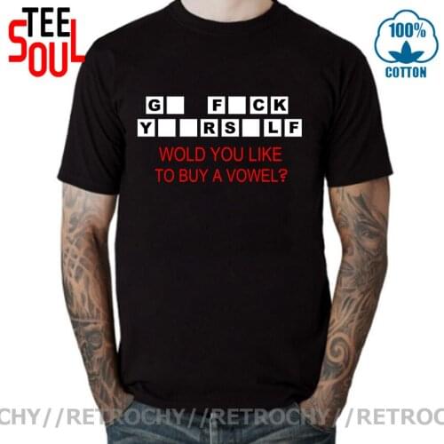 Funny Go FUUUUUUUCK yourself T shirts for male Humor Wheel vowel Sayings Gift T shirt men Comedy Fun T-Shirt camisetas Tops Tees