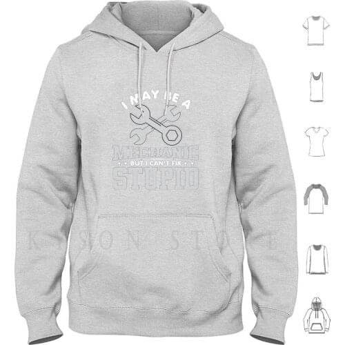 Workshop Mechanic Can't Fix Stupid Car Tuning Hoodies Long Sleeve Mechanic Funny Love Funny