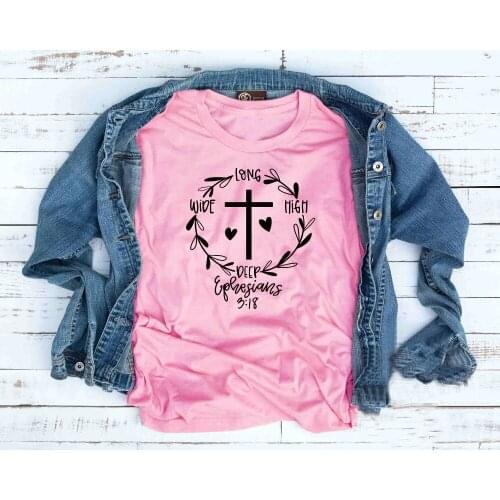 Wide Long High Deep Ephesians 318 Shirt Christian Religious faith cross graphic women fashion rosa feminina t-shirt tee- K923