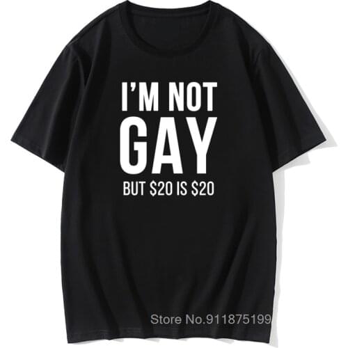 I'm Not Gay But 20 is 20 Funny T-shirt For Man Bisexual Lesbian LGBT Gay Pride Humorouss Party Gifts Cotton T Shirt