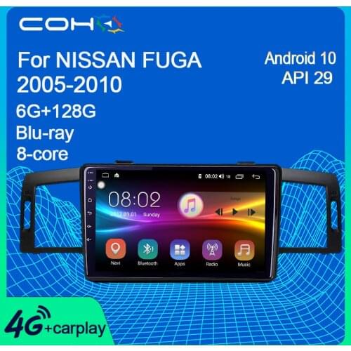 COHO For NISSAN FUGA 2005-2010 Android 10 AI Voice 8 Core 6+128G Gps WiFi 4G Radio Android Car Multimedia Player