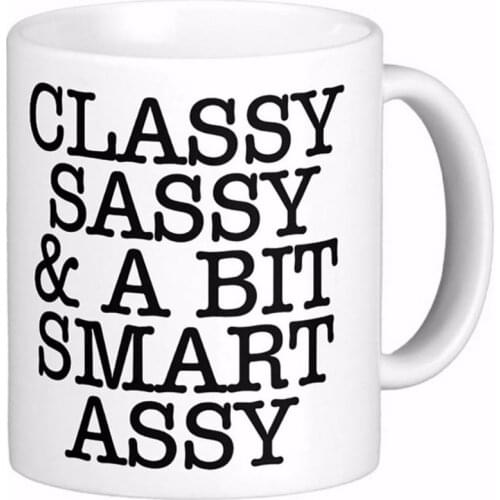 Classy Sassy And A Bit Smart Assy Quote White Coffee mugs Tea Mug Customize Gift By LVSURE Ceramic Mug Travel Coffee Mugs