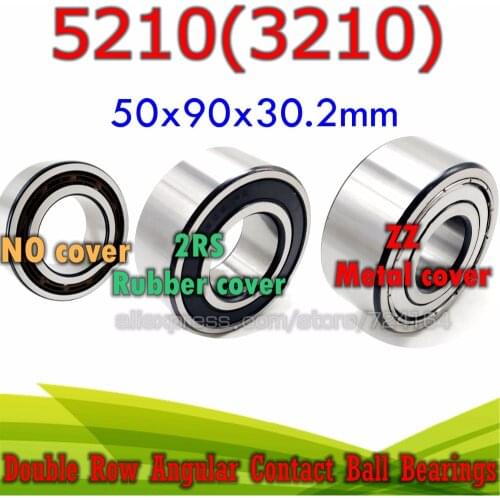 50x90x30.2 mm Double row angular contact ball bearing 5210 ZZ 2RS 3210 2RZ 3210RS 5210RS 3210ATN9 3210A-2RS1TN9 3056210 5210ZZ