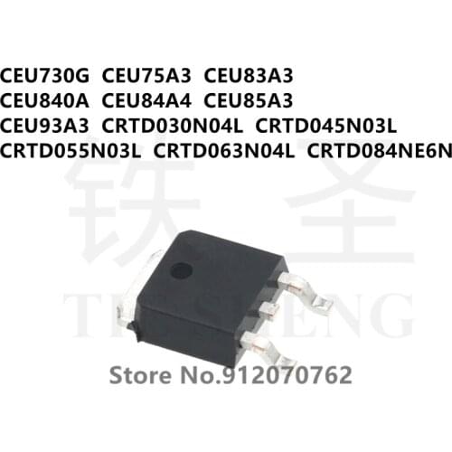 10PCS CEU730G CEU75A3 CEU83A3 CEU840A CEU84A4 CEU85A3 CEU93A3 CRTD030N04L CRTD045N03L CRTD055N03L CRTD063N04L CRTD084NE6N TO-252