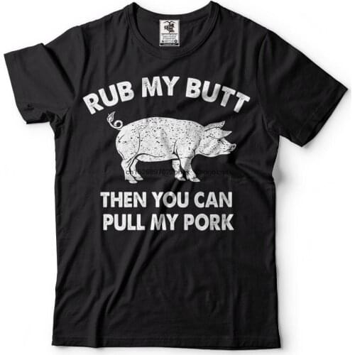 Rub My Butt Then You Can Pull My Pork Funny BBQ T Shirt
