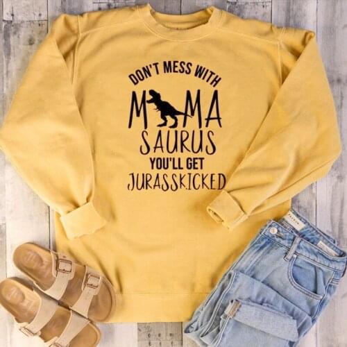 Women Fashion Letter Printed Graphic Don't Mess with Mama Saurus You'll Get Jurasskicked Mom Life Dinosaur sweatshirt pullovers