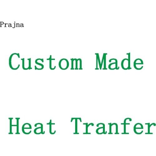 Prajna Custom Made Iron On Patches Heat Transfer Patches For Clothes Stickers Applique Badges DIY Accessories