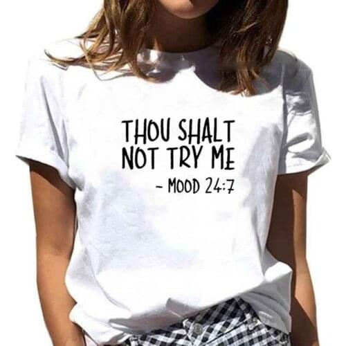 Thou Shalt Not Try Me Printed T Shirt Women Summer Short Sleeve O-neck Tshirt Women Cotton Black White Loose T Shirt for Women