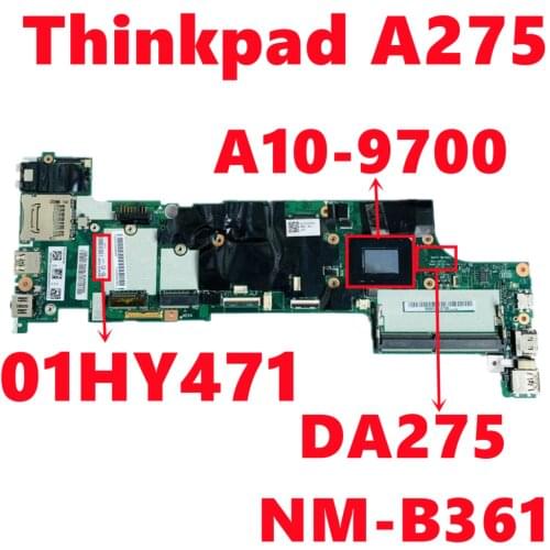 FRU: 01HY471 For Lenovo Thinkpad A275 Laptop Motherboard DA275 NM-B361 Mainboard With AMD A10-9700 CPU DDR4 100% Fully Tested OK