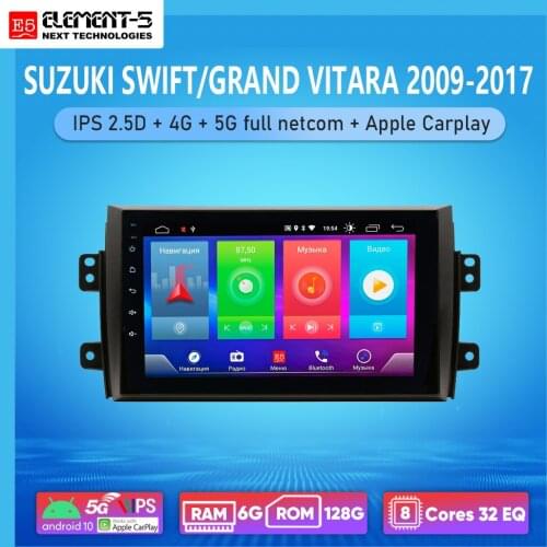 ELEMENT-5 9" 6Gb+128Gb Android 10 4G 5GCar Multimedia Radio Stereo For SUZUKI SWIFT/GRAND VITARA 2009-2017 Car Video Navigation