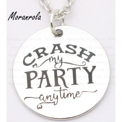 New arried "Crash My Party Anytime "Copper necklace &Keychain,charm, Hand stamped Jewelry saying quote charm
