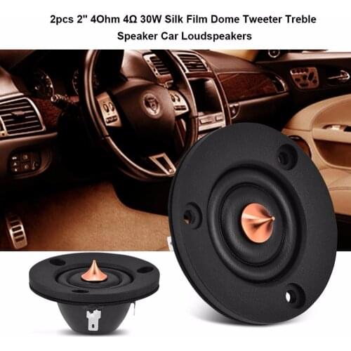 2pcs 2"4Ohm 30W Silk Film Dome Tweeter Treble Speaker Car Loudspeakers for HiFi speaker heavy bass speaker DIY Sound System