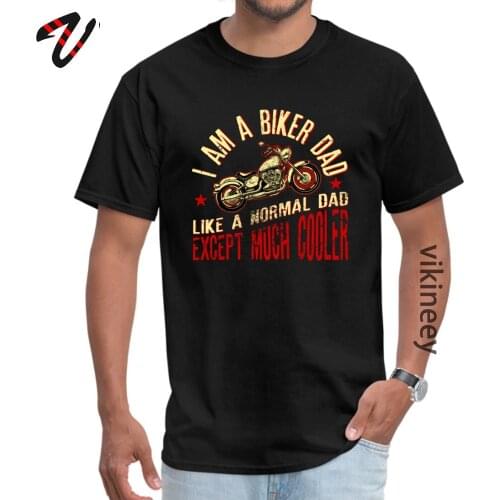 Special Man Black T Shirt AI Am A Biker Dad Tshirt Motorcyle Riding Gift For Mens Tops Shirt 100% Cotton Crew Neck T Shirt