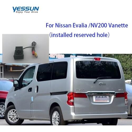 Yessun Special Car Rear View Reverse backup Camera rearview parking For Nissan Evalia NV200 Vanette installed reserved hole