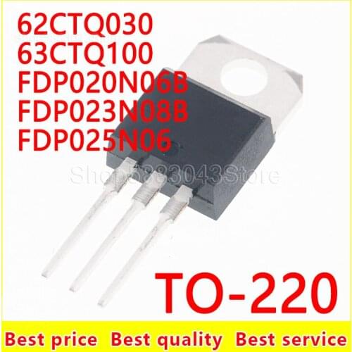 10pcs)100% New Original 62CTQ030 63CTQ100 FDP020N06B FDP023N08B FDP025N06 TO-220 Chipset