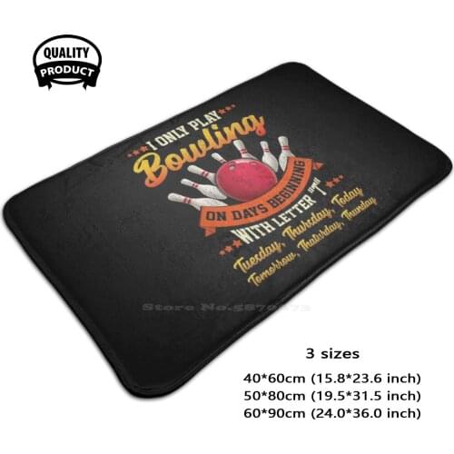 Funny Play Bowling Everyday Bowling Lover Bowler Sports Fan Game 3D Household Goods Mat Rug Carpet Foot Pad Bowling Bowling