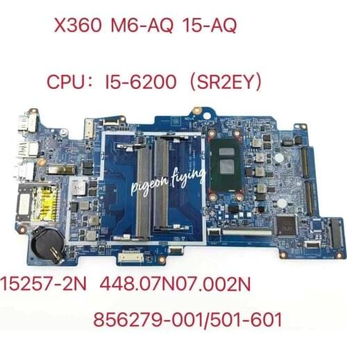 Para HP X360 M6 M6-AQ 15-AQ Placa Base de Computadora Portátil Con CPU I5--6200U SR2EY 15257-2N 448.07N07.002N 856279-601