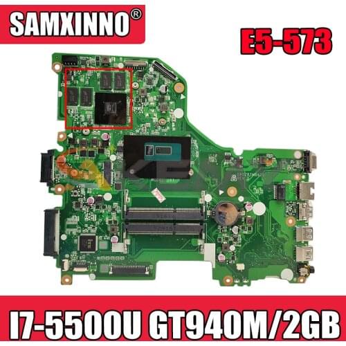 E5-573G Mainboard For Acer E5-573G E5-573 Laptop Motherboard DA0ZRTMB6D0 With CPU SR23W I7-5500U GPU GT940M/2GB 100% Full Tested