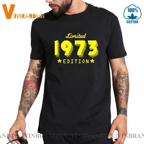 Fashion Made In 1973 T Shirt Men Cotton Funny O Neck Birthday Gift Born in 1973 Limited Edition T-shirt Tops Tee Cool Tshirt